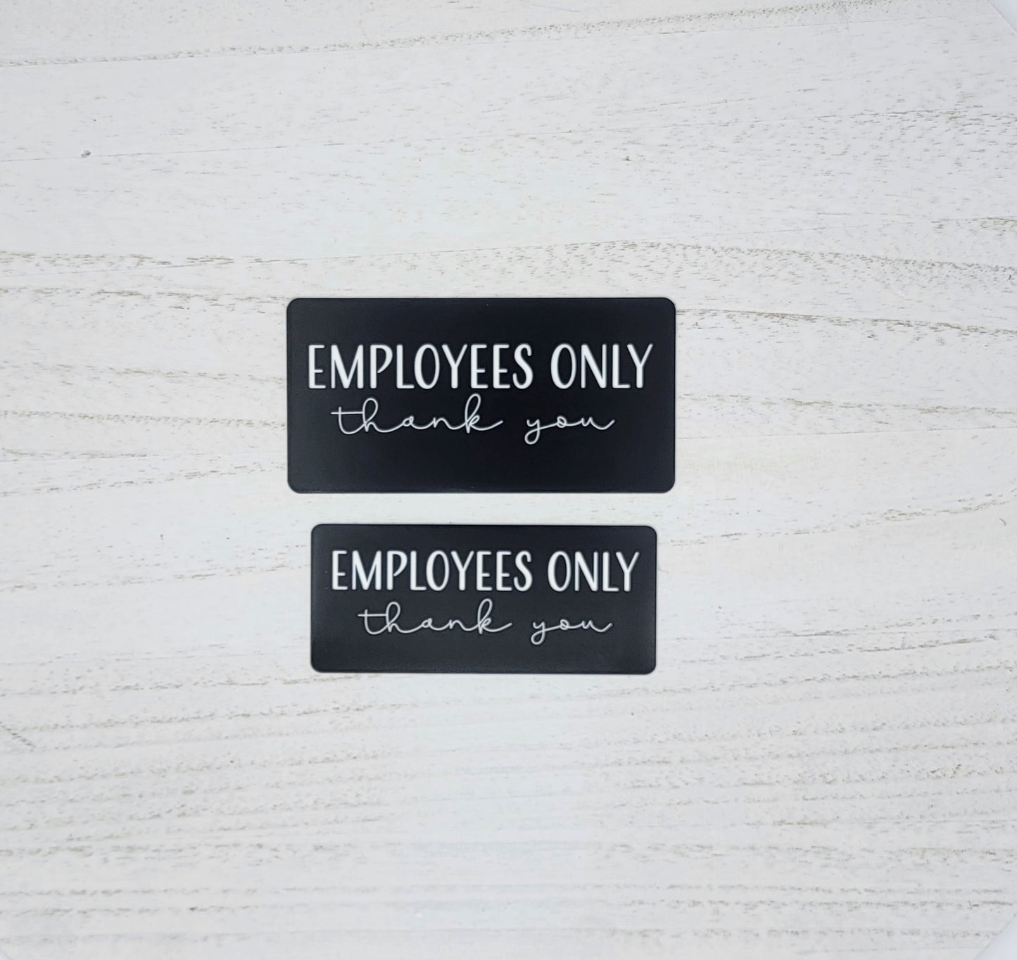 Employees Only Thank You Laser Engraved Door Sign