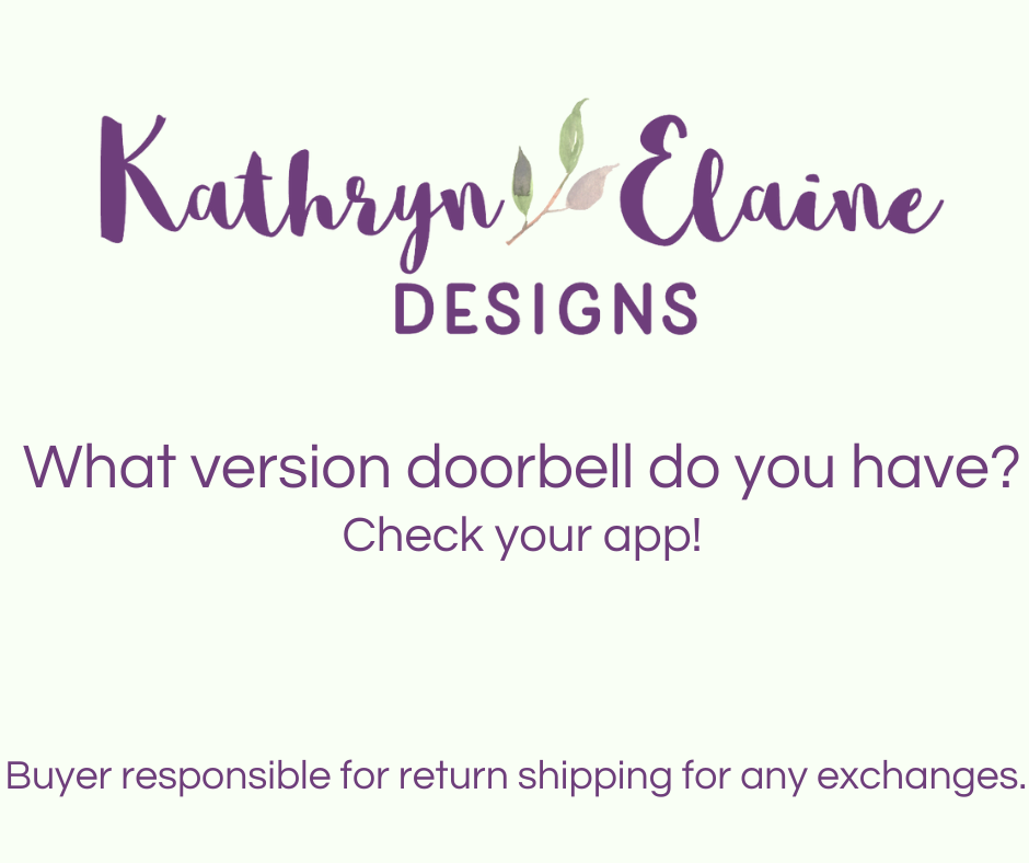 Graphic stating what version doorbell do you have? Check your app! Buyer responsible for return shipping for any exchanges.