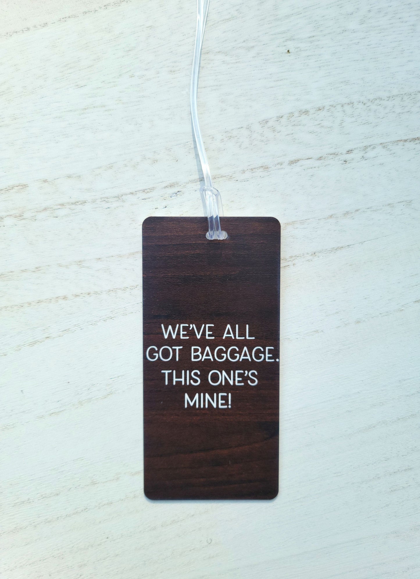 We've all got baggage this one's mine! Luggage Tag